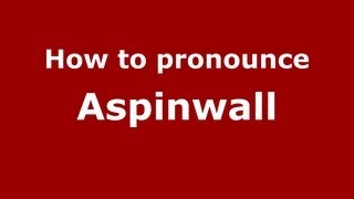 How to pronounce Aspinwall