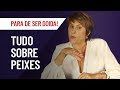 PEIXES TUDO SOBRE O SIGNO MÁRCIA FERNANDES