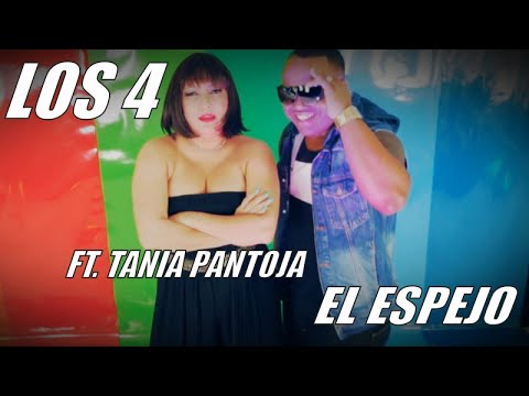 LOS 4 Ft. TANIA PANTOJA - EL ESPEJO