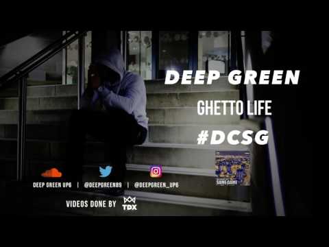 Deep Green | Ghetto Life Ft Skinz #DCSG