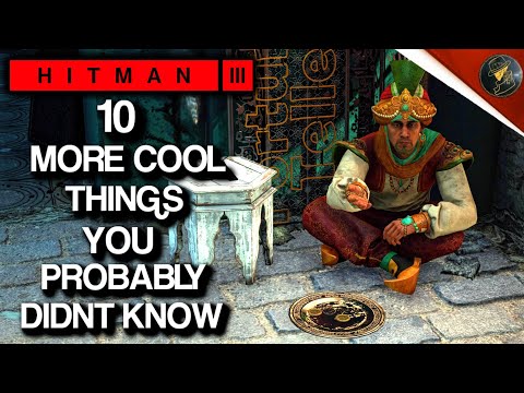 HITMAN 3 | 10 More Cool Things You Probably Didn't Know | Part 2