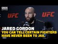 Jared Gordon: You Can Tell Certain Fighters Have Never Been To Jail | UFC 282 | MMA Fighting