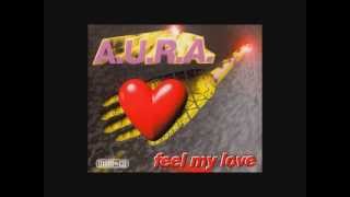 A U R A    Feel My Love House Feeling Mix