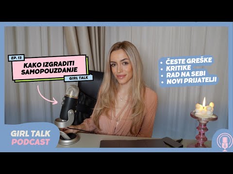 Kako izgraditi samopouzdanje? 🧚🏻 | Girl Talk Podcast #13