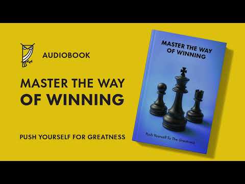 MASTER THE WAY OF WINNING - PUSH YOURSELF FOR GREATNESS (Free Audiobook)