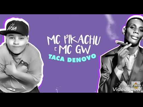 MC Pikachu e MC GW -  Taca Denovo (DJ R7)