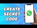 How to Create Secret Code on Whatsapp