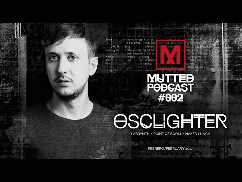 MUTTED PODCAST #002 - OSCLIGHTER