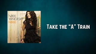 Nikki Yanofsky - Take the “A” Train (Lyrics)