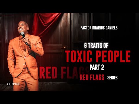 6 Traits of Toxic People Pt. 2 // Red Flags // Dr. Dharius Daniels