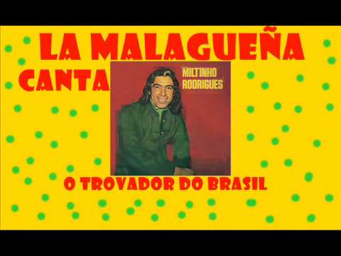 LA MALAGUEÑA COM MILTINHO RODRIGUES O TROVADOR DO BRASIL