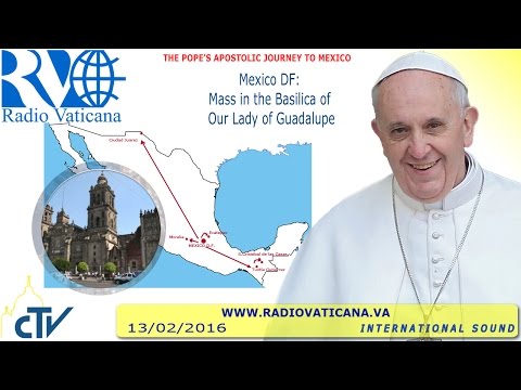 Misa del Papa en la Basilica de la Virgen de Guadalupe