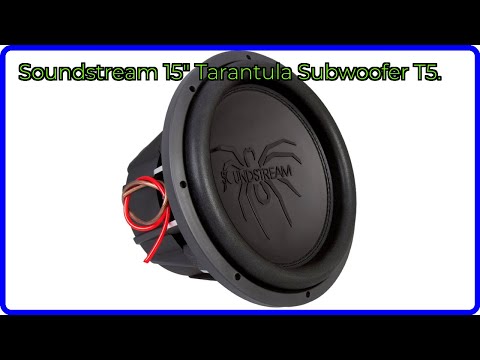 REVIEW (2025): Soundstream 15" Tarantula Subwoofer T5.. ESSENTIAL details.