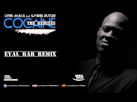 Offir Malol feat. Gavriel Butler - Cocaine (Eyal Bar Remix)