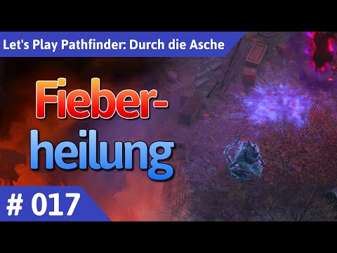 Pathfinder: Durch die Asche deutsch Teil 17 - Fieberheilung Let's Play