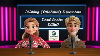 Phishing (Oltalama) E-postaları Nasıl Anlaşılır ve Analiz Edilir?