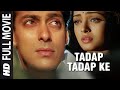 Tadap Tadap Ke Full Video Song Hum Dil De Chuke Sanam Salman Khan Aishwarya Rai