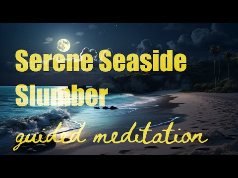 10-Minute Guided Sleep Meditation - Serene Seaside Slumber
