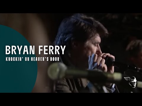 Bryan Ferry - Knockin' On Heaven's Door (Dylanesque Live)