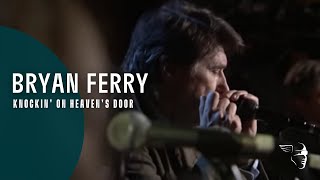 Bryan Ferry - Knockin&#39; On Heaven&#39;s Door (Dylanesque Live)