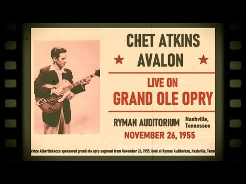 “Avalon” - Chet Atkins / Grand Ole Opry Live - November 26, 1955. Very Rare!