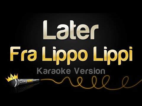 Fra Lippo Lippi - Later (Karaoke Version)