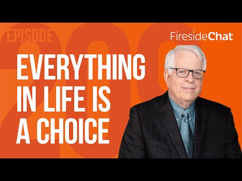 Fireside Chat Ep. 209 — Everything in Life Is a Choice | Fireside Chat