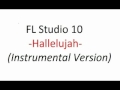 FL Studio 10 - Hallelujah (Instrumental Version ...