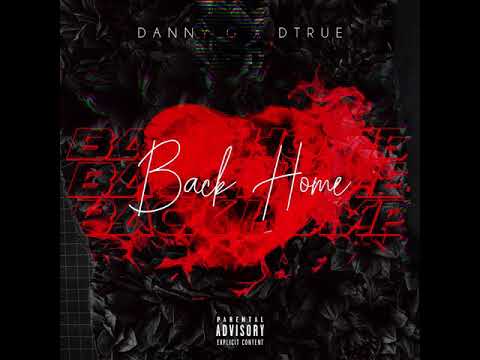 Danny G feat. Dtrue - Back Home | IG @iamdanny_g