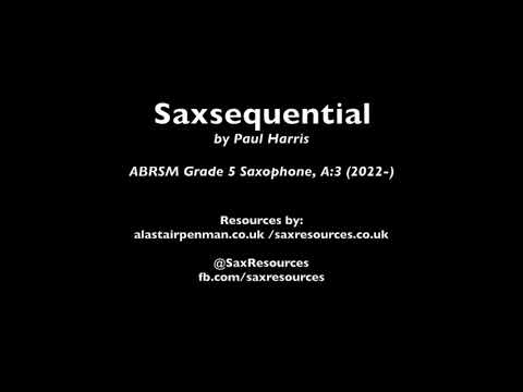Saxsequential by Paul Harris. (ABRSM Saxophone Grade 5)