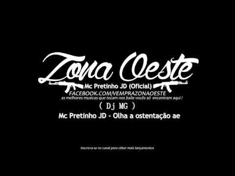 Mc Pretinho JD   Olha a ostentação ae  DJ MG