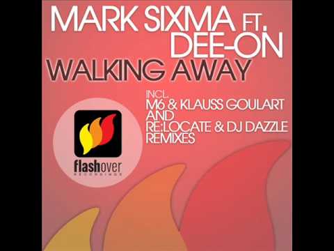Mark Sixma ft Dee-On - Walking Away (Re:Locate vs DJ Dazzle Remix) [HQ]