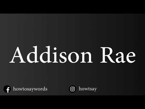 How To Pronounce Addison Rae