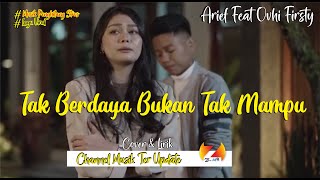 Download lagu Arief Feat Ochi Firsty - Tak Berdaya Bukan Tak Mampu (Lirik) mp3