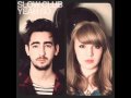 Slow club - dance til the morning light 
