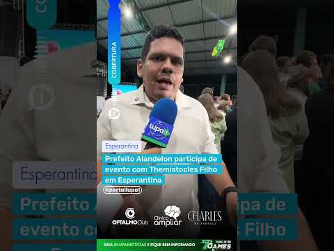 Prefeito Alandelon participa de evento com Themístocles Filho em Esperantina: