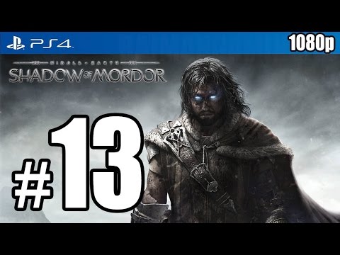 Middle-Earth: Shadow of Mordor Walkthrough PART 13 (PS4) [1080p] TRUE-HD QUALITY