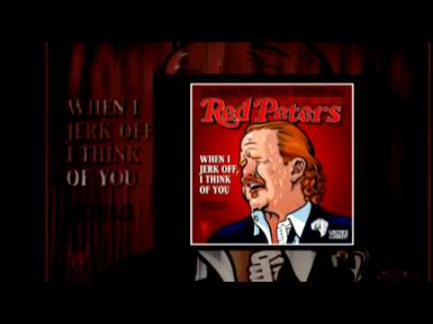 Red Peters - When I Jerk Off, I Think Of You