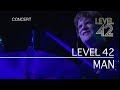 Level 42 - Man (Live in Holland 2009) OFFICIAL