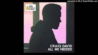 ALL WE NEEDED - Craig David (audio)