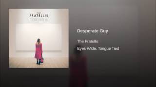 Desperate Guy - The fratellis (Lyrics captions)