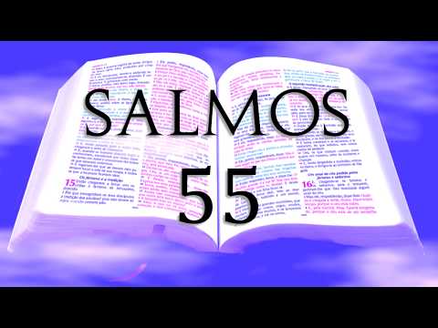 BÍBLIA - LIVRO DOS SALMOS, CAPÍTULO 55 (ARA)