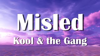 Kool &amp; The Gang - Misled (Lyrics)