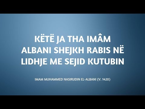 Këtë ja tha Imam Albani Shejkh Rabis në lidhje me Sejid Kutubin