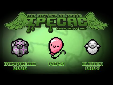 The Binding of Isaac: IPECAC Community Mod Item Guide - Companion Cube, Pops!, Rubber Baby