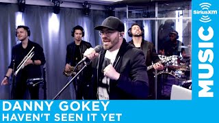 Danny Gokey - Haven&#39;t Seen It Yet [Live @ SiriusXM]