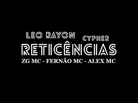 Leo Rayon - CYPHER Reticências - ZG MC x Fernão MC x Alex MC