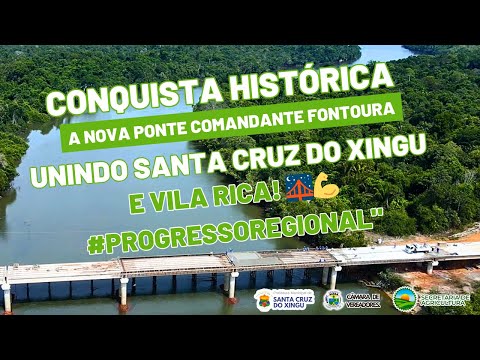 "Conquista Histórica: A Nova Ponte Comandante Fontoura Unindo Santa Cruz do Xingu e Vila Rica! 🌉💪