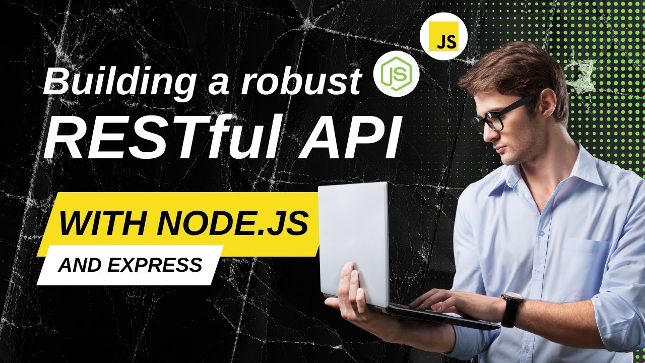 Building a robust RESTful API with Node.js and Express