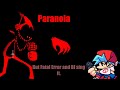 (FNF) Paranoia but Fatal Error and BF sing it